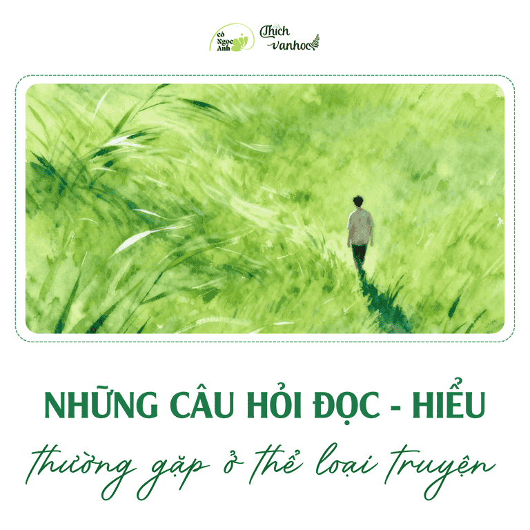 Nhung cau hoi doc hieu thuong gap o the loai truyen