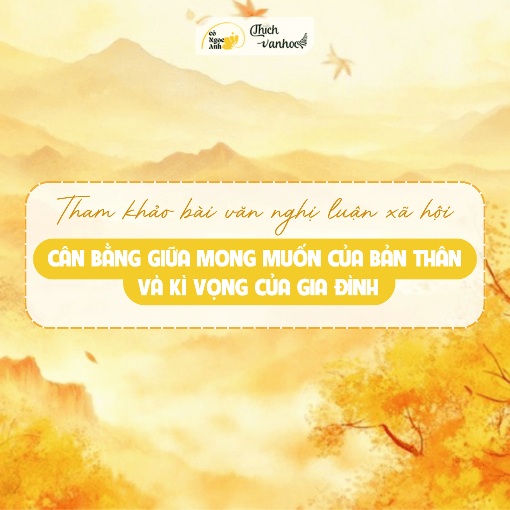 NLXH: Cân bằng giữa mong muốn của bản thân và kì vọng của gia đình
