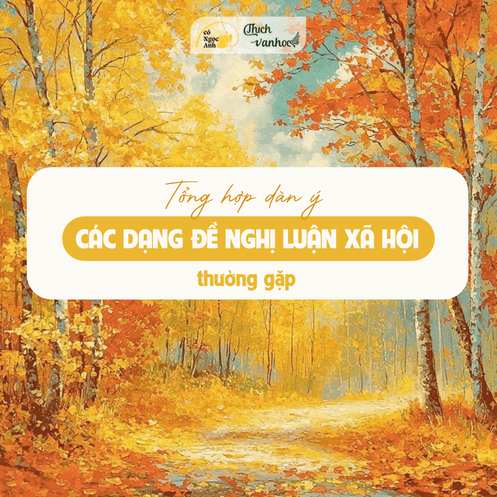 NLXH: Tổng hợp dàn ý các dạng đề nghị luận xã hội thường gặp