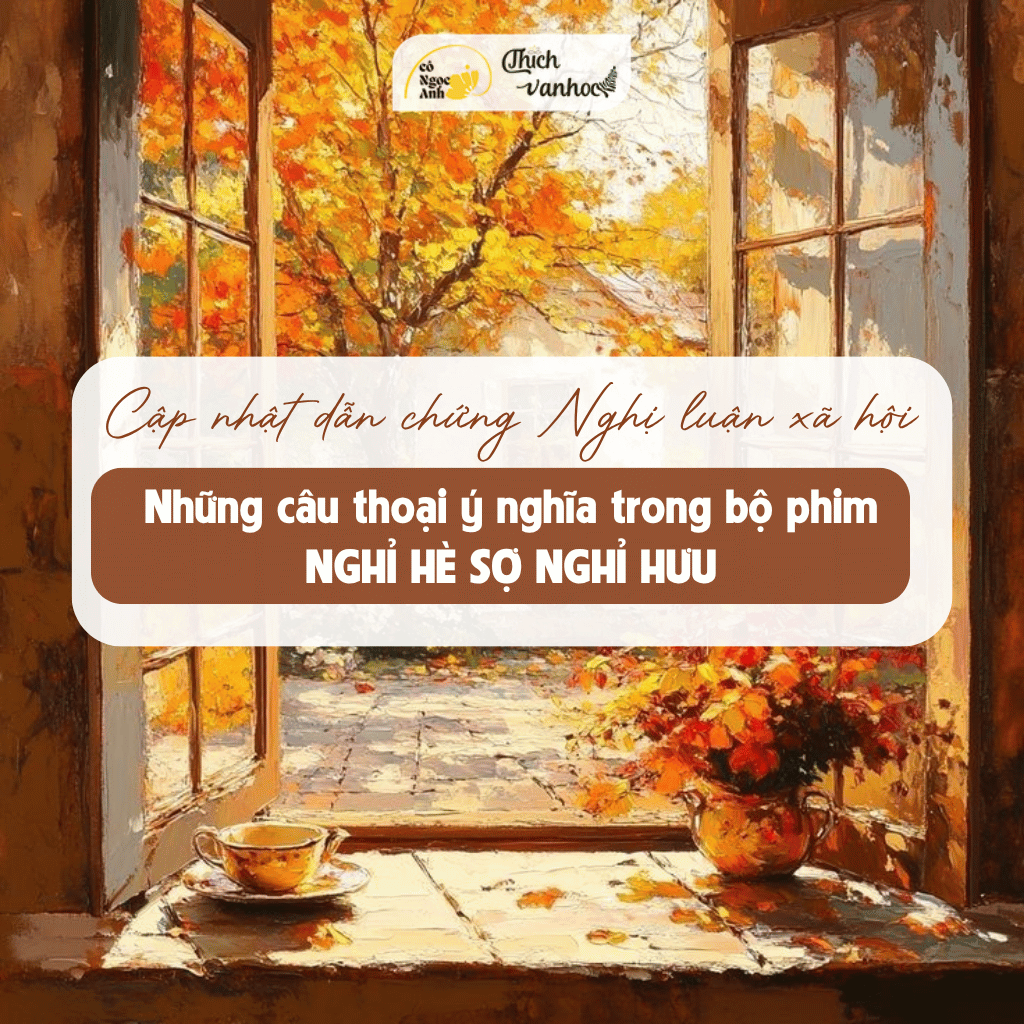 NLXH: Những câu thoại ý nghĩa trong bộ phim "Nghỉ hè sợ nghỉ hưu"