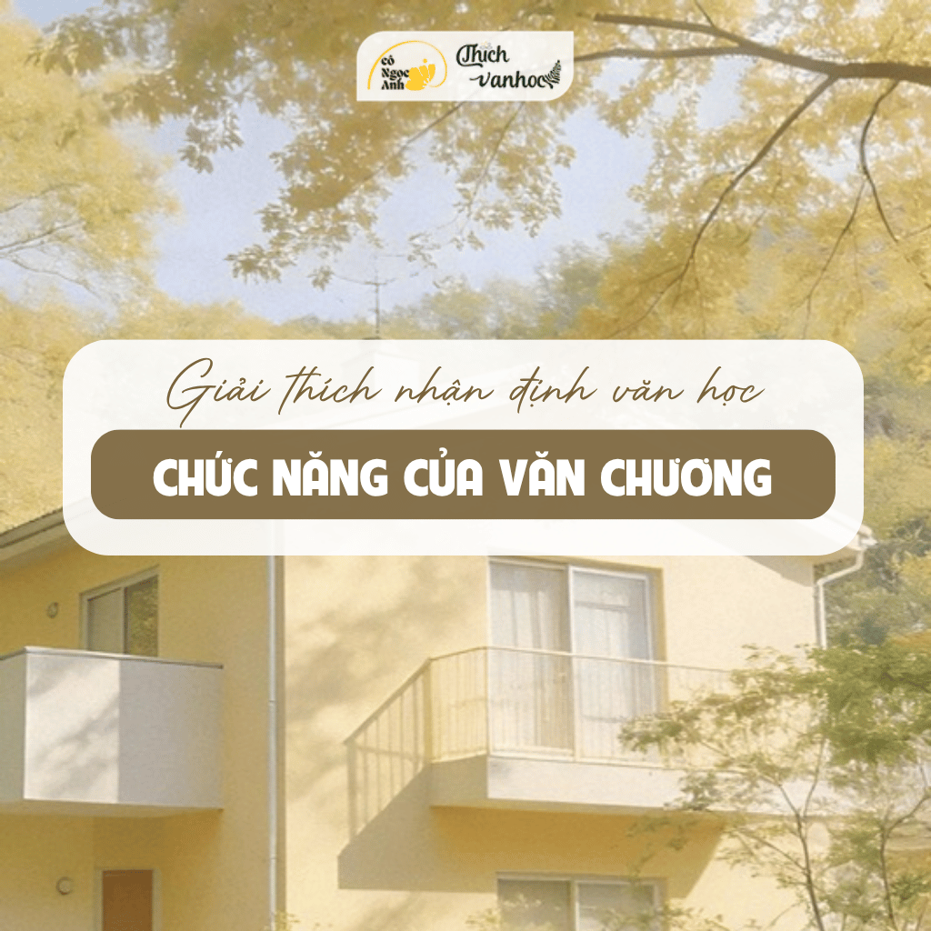 NLVH: Giải thích nhận định về chức năng của văn chương